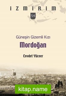 Güneşin Gizemli Kızı Mordoğan / İzmirim 54