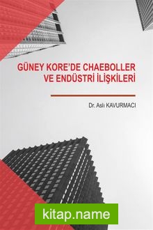 Güney Kore’de Chaeboller ve Endüstri İlişkileri