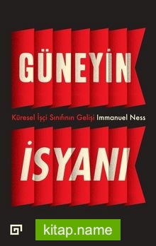 Güneyin İsyanı: Küresel İşçi Sınıfının Gelişi