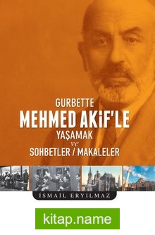 Gurbette Mehmed Akif’le Yaşamak ve Sohbetler – Makaleler