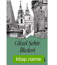 Güzel Şehir İlkeleri Eski Prag – Eski Ankara