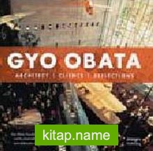 Gyo Obata: Architect, Clients, Reflections