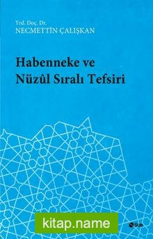 Habenneke ve Nüzul Sıralı Tefsiri