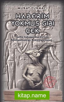 Haberim Yokmuş Gibi Çek