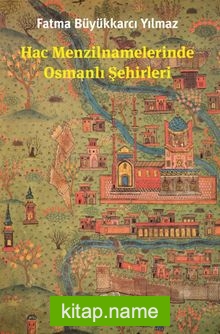 Hac Menzilnamelerinde Osmanlı Şehirleri