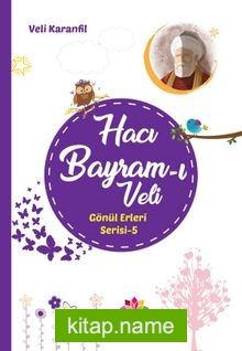Hacı Bayram-ı Veli / Gönül Erleri 5
