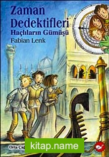 Haçlıların Gümüşü /  Zaman Dedektifleri 9. Kitap