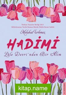 Hadimi  Lale Devri’nden Bir Alim