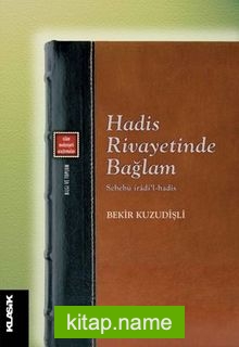 Hadis Rivayetinde Bağlam Sebebü îradi’l-hadîs