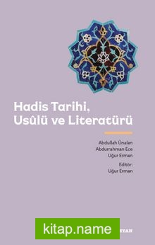 Hadis Tarihi, Usûlü ve Literatürü