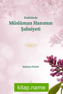 Hadislerle Müslüman Hanımın Şahsiyeti