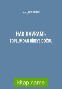 Hak Kavramı: Toplumdan Bireye Doğru