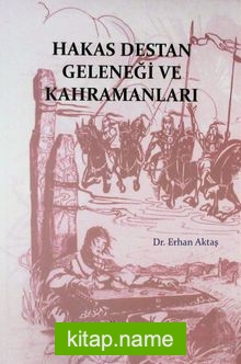 Hakas Destan Geleneği ve Kahramanları