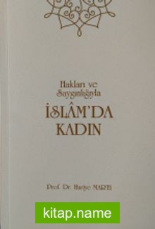 Hakları ve Saygınlıklarıyla İslamda Kadın