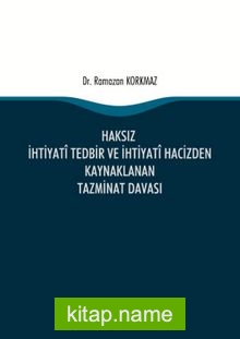 Haksız İhtiyati Tedbir ve İhtiyati Hacizden Kaynaklanan Tazminat Davası