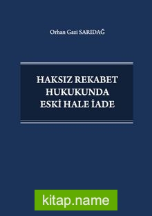 Haksız Rekabet Hukukunda Eski Hale İade