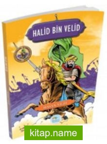 Halid Bin Velid / Şanlı Komutanlar İz Bırakanlar Serisi