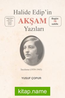 Halide Edip’in Akşam Yazıları