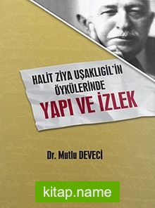 Halit Ziya Uşaklıgil’in Öykülerinde Yapı ve İzlek