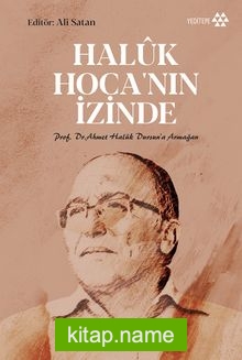 Haluk Hoca’nın İzinde Prof. Dr. Ahmet Haluk Dursun’a Armağan