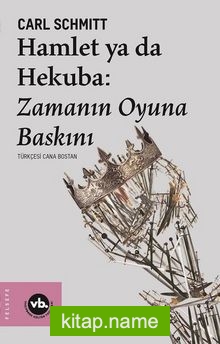 Hamlet ya da Hekuba: Zamanın Oyuna Baskını