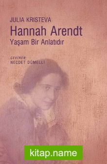 Hannah Arendt  Yaşam Bir Anlatıdır