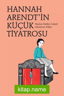 Hannah Arendt’in Küçük Tiyatrosu