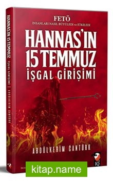 Hannas’ın 15 Temmuz İşgal Girişimi