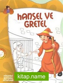 Hansel ve Gretel / Hikayeli Boyama Kitapları