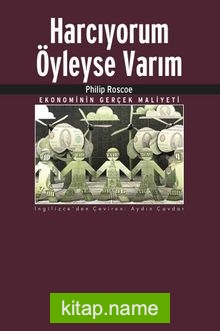 Harcıyorum Öyleyse Varım Ekonominin Gerçek Maliyeti