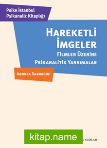 Hareketli İmgeler  Filmler Üzerine Psikanalitik Yansımalar