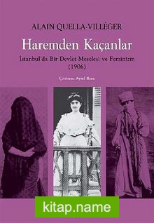 Haremden Kaçanlar  İstanbul’da Bir Devlet Meselesi ve Feminizm (1906)