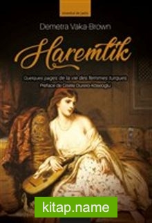 Haremlik (Fransızca) Quelques Pages De La Vie Des Femmes Turques