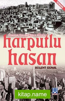 Harputlu Hasan Osmanlı’da Amerika Rüyası