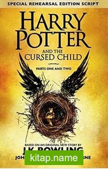 Harry Potter and the Cursed Child – Parts I II Special Rehearsal Edition The Official Script Bo