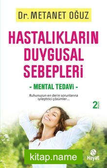 Hastalıkların Duygusal Sebepleri Mental Tedavi