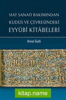 Hat Sanatı Bakımından Kudüs ve Çevresindeki Eyyubi Kitabeleri