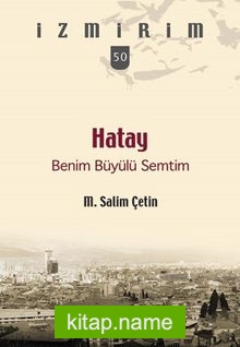 Hatay Benim Büyülü Semtim / İzmirim 50