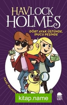 Havlock Holmes Dört Ayak Üstünde, İpucu Peşinde (Ciltli)