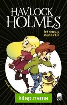Havlock Holmes İki Buçuk Dedektif (Ciltli)
