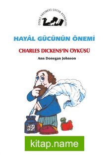 Hayal Gücünün Önemi / Charles Dickens’in Öyküsü