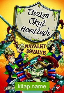 Hayalet Şövalye / Bizim Okul Hortladı -8