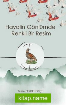 Hayalin Gönlümde Renkli Bir Resim