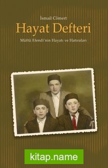 Hayat Defteri Müftü Efendi’nin Hayatı ve Hatıraları