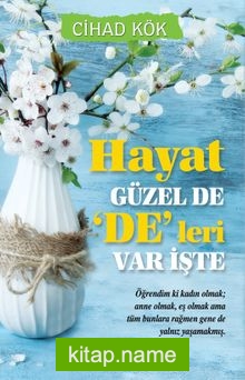 Hayat Güzel de ‘De’leri Var İşte