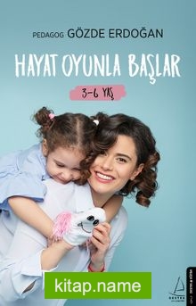 Hayat Oyunla Başlar (3-6 Yaş)