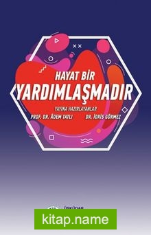 Hayat bir Yardımlaşmadır