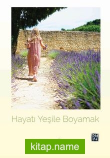 Hayatı Yeşile Boyamak