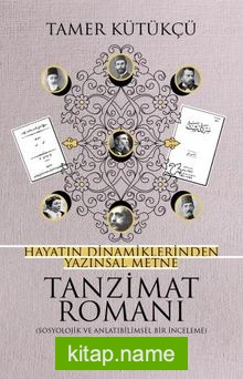 Hayatın Dinamiklerinden Yazınsal Metne Tanzimat Romanı