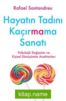 Hayatın Tadını Kaçırmama Sanatı